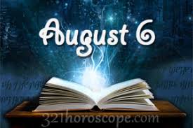 August 6 Birthday Horoscope Zodiac Sign For August 6th