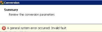 P2v Error A General System Error Occur Invalid Fault For Windows 2008 Using Vmware Converter 4 3