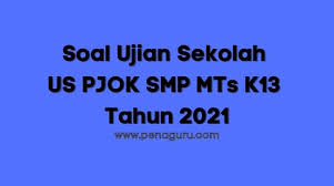 Berikut ini contoh latihan soal usbn prakarya smp tahun 2020 tahun pelajaran 2019/2020. Soal Ujian Sekolah Us Pjok Smp Mts K13 Tahun 2021
