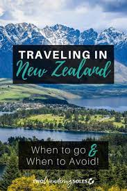 The Best Time To Visit New Zealand When To Go When To Avoid Two Wandering Soles Visit New Zealand Oceania Travel New Zealand Travel