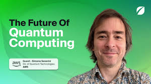 The Future Of Quantum Computing with Simoni Severini of AWS