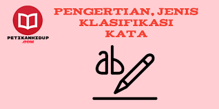Pengertian Kata Jenis Kata Dan Klasifikasi Kata Jenis Ungkapan