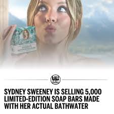 Sydney Sweeney has partnered with Dr. Squatch to launch a limited-edition  soap bar named "Sydney's Bathwater Bliss," which the company states  contains her actual bathwater. The collaboration, announced