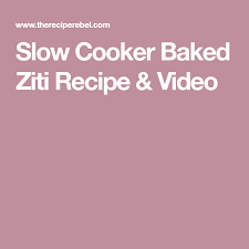 Slow Cooker Baked Ziti Recipe Video Slow Cooker Baked Ziti Baked Ziti Slow Cooker Baking