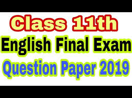 Class 11th English Annual Exam Question Paper Class 11th Final Exam Paper 2019 Youtube