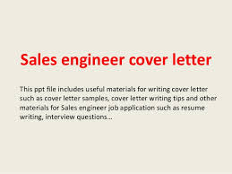 It is now my hope that you will move ahead to. Sales Engineer Cover Letter