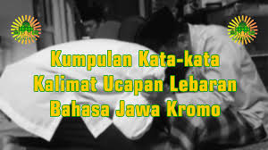 Sateuacana simkuring mitutur ku saur, nyarita ku basa, neda disihapunten tina samudaya kalepatan, sok bilih kirang upami tina sagala rupina. 25 Kalimat Sungkem Lebaran Dalam Bahasa Jawa Kromo Ngoko
