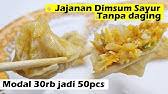 Resep sayur asem bening sederhana spesial asli enak. Bongkar Resep Dimsum Dari Sayuran Untung Gede Resep Jualanku Sejak 2015 Youtube