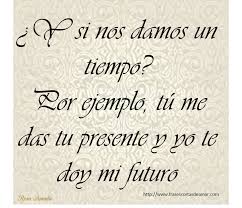 Y Si Nos Damos Un Tiempo Por Ejemplo Tu Me Das Tu Presente Y Yo Te Doy Mi Futuro Phrase Arabic Calligraphy