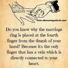Awesome Quotes Do You Know Why The Marriage Ring Is Placed At The Fourth Finger From The Thumb Husband Quotes Wife Quotes Marriage Quotes