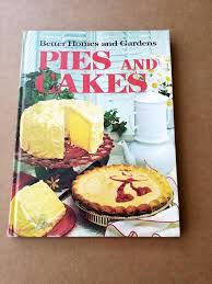 Pies And Cake Better Homes And Gardens Hardcover Cookbook 1968 Pictorial Cover Over 400 Recipes Bhg In 2020 Better Homes And Gardens Colorful Cakes Better Homes