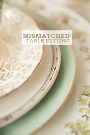 Setting A Mismatched Table Mismatched Table Setting Vintage Table Setting Mismatched Plates