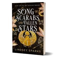 PAPERBACK: Song of Scarabs and Fallen Stars (Fateless Trilogy, #1) - S –  Lindsey Sparks