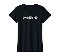 Amazon.com: Womens Funny Quote About Nudism - Naturism Saying About Being  Nude T-Shirt : Clothing, Shoes & Jewelry