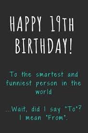 These are the best birthday wishes for a sister in christ. 19th Birthday Quotes Tumblr 50 Birthday Wishes For Mom Dogtrainingobedienceschool Com
