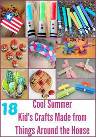 18 Cool Summer Kid S Crafts Made From Things Around The House Summer Crafts For Kids Craft Activities For Kids Crafts To Make