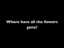 Peter Paul And Mary Where Have All The Flowers Gone Peter Paul And Mary S Where Have All The Flowers Gone Lyrics 1962 Peter Paul And Mary Music Is My Escape Songs