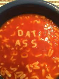 But what did they ultimately gain from all the internet hoopla? Alphabet Soup Wants To Tap Dat Dat Ass Know Your Meme