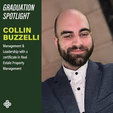 Meet Collin Buzzelli, management and leadership graduate and certificate in  real estate property management. Collin is a first-generation college  student, and his education inspiration stems from his daughter. “She really  is a