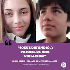 🔴LOS PADRES PIDEN AUTOPSIA🔴 🗣️Aníbal Osorio, el abogado que asumió el la  defensa de la familia Gallardo, expresó en las últimas horas: “sospechamos  que Josué defendió a Paloma de un ataque sexual