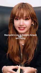 #Blackpink's Lisa & Frédéric Arnault are Dating