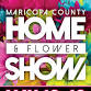 Maricopa County Home & Flower Show — Local First Arizona
