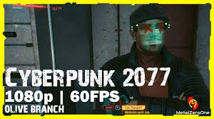 Olive Branch Cyberpunk 2077 Pc Gameplay Rtx 2070 1080p 60fps Metalzeroone Youtube