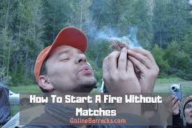 The only options in tld for fire starting fires are matches, fero rod, magnifying glass, a lit torch and a lit flare. How To Start A Fire Without Matches 16 Methods Online Barracks