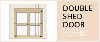 Then, build 2×4 frames and fill them with the siding of your choice. Shed Double Door Diy Plans Build Blueprint