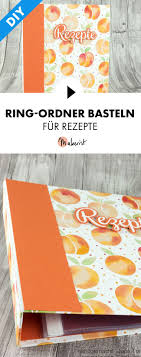 Ring Ordner Fur Rezepte Selber Basteln Schritt Fur Schritt Erklart Im Video Kurs Via Makerist De Ringbuch Ringbuch Selber Machen Ordner Diy Ordner Gestalten