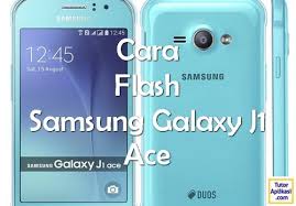 Cara Flash Samsung Galaxy J1 Ace Sm J110g Firmware Terbaru Tutoraplikasi Com