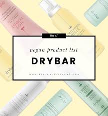 Is Drybar Cruelty Free Drybar Vegan Product List Cruelty Free Hair Care Cruelty Free Lipstick Cruelty Free Eyeliner