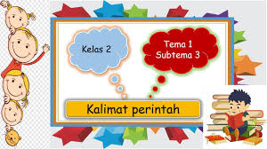 Kalimat perintah adalah kalimat yang mengandung perintah atau larangan. Kelas 2 Tema 1 Subtema 3 Hidup Rukun Di Sekolah Kalimat Perintah Youtube