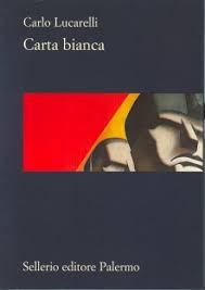 Ogni settimana #news su #sport #cultura #politica. Carta Bianca Di Carlo Lucarelli Sellerio