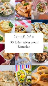 Plus De 35 Idees Salees Pour Ramadan Cuisinons En Couleurs Recettes De Cuisine Idee Recette Ramadan Cuisine