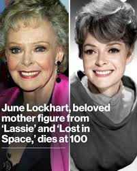 SAD TO REPORT. June Lockhart, who became a mother figure for a generation  of television viewers whether at home in “Lassie” or up in the stratosphere  in “Lost In Space,” has died.