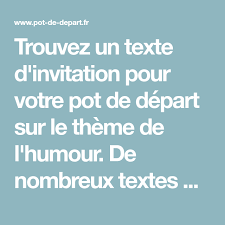 Trouvez Un Texte D Invitation Pour Votre Pot De Depart Sur Le Theme De L Humour De Nombreux Textes Invitations Pot De Depart Pot De Depart Texte Pour Retraite