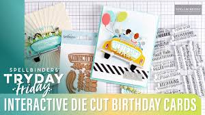 From funny to religious, to new and innovative, american greetings birthday ecards have you covered. Interactive Die Cut Birthday Cards Spellbinders Live Spellbinders Blog