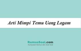 10 Arti Mimpi Menemukan Uang Menurut Islam Pertandanya
