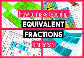 Developing an understanding of fraction equivalence, addition and subtraction of fractions with like denominators, and multiplication of fractions by whole numbers. How To Make Teaching Equivalent Fractions A Success Glitter In Third
