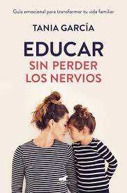 Pdf Free Download Educar Sin Perder Los Nervios By Tania Garcia Educar Sin Perder Descargar Libros Gratis Como Descargar Libros Gratis Libros Universitarios