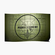 Multiply the printed image's width and height in inches by 300 pixels. Please Stand By Posters Redbubble
