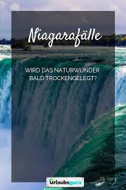 Niagarafalle Machtige Wassermassen Sturzen Mit Einer Immensen Wucht In Die Tiefe Die Rauschenden Wasserstrome Schlagen Schaum Niagarafalle Naturwunder Reisen