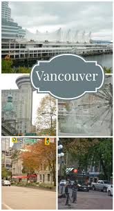 Exciting Things To Do In Downtown Vancouver From A Montrealer S Perspective Vancouver Vacation Downtown Vancouver Best Family Vacations