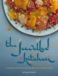 The Jewelled Kitchen A Stunning Collection Of Lebanese Moroccan And Persian Recipes Persian Food Middle Eastern Recipes Cookery Books