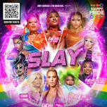 SLAY at THE SKYLIGHT VENUE SATURDAY 7/18 SD PRIDE