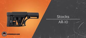 Best Ar 10 Stocks Fixed And Collapsible In Depth 2019