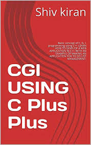 Vs code supports development operations such. Amazon Com Cgi Using C Plus Plus Basic Concept Of C G I Programming Using C Learn How To Develop A Web Application In C With An Example Of Making An Application For