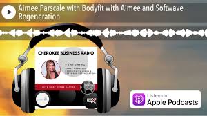 Aimee Parscale with Bodyfit with Aimee and Softwave Regeneration