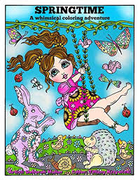 Download Springtime A Whimsical Coloring Adventure Springtime Coloring Book By Deborah Muller Whimsial Animals Flowers And Girls To Color And Relax Reading Length
